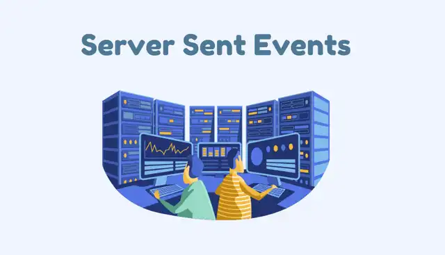 What-are-Server-Sent-Events-and-Why-Should-You-Care What are Server Sent Events and Why Should You Care?